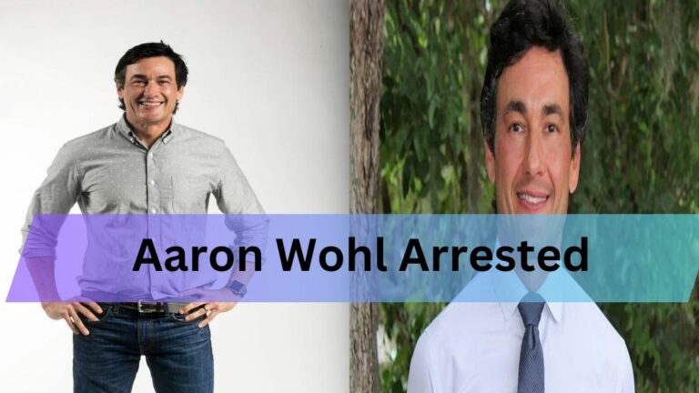 Aaron Wohl Arrested-Case Details and Background