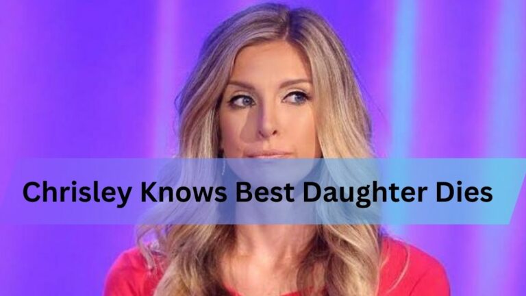 Chrisley Knows Best Daughter Dies