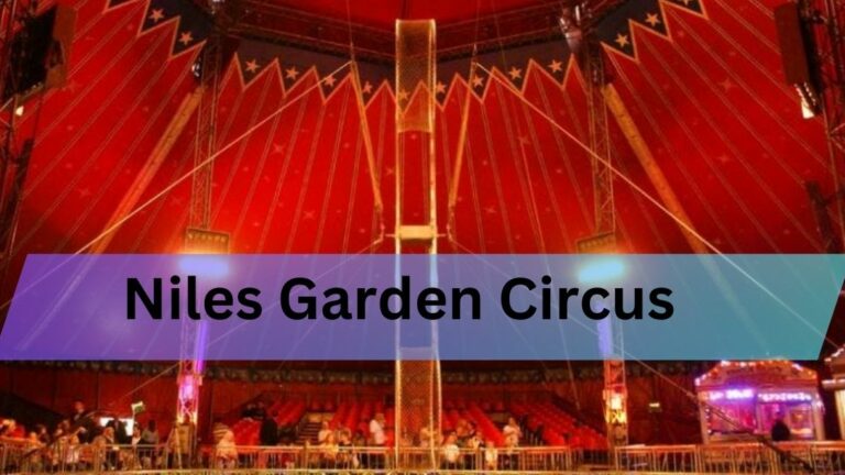 Niles Garden Circus-Unveiling The Enchantment