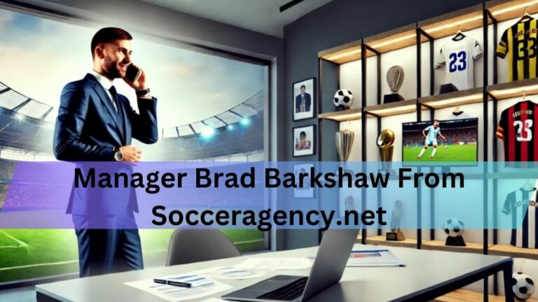 Manager Brad Barkshaw From Socceragency.net-A Pillar In Soccer Management